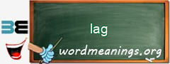 WordMeaning blackboard for lag